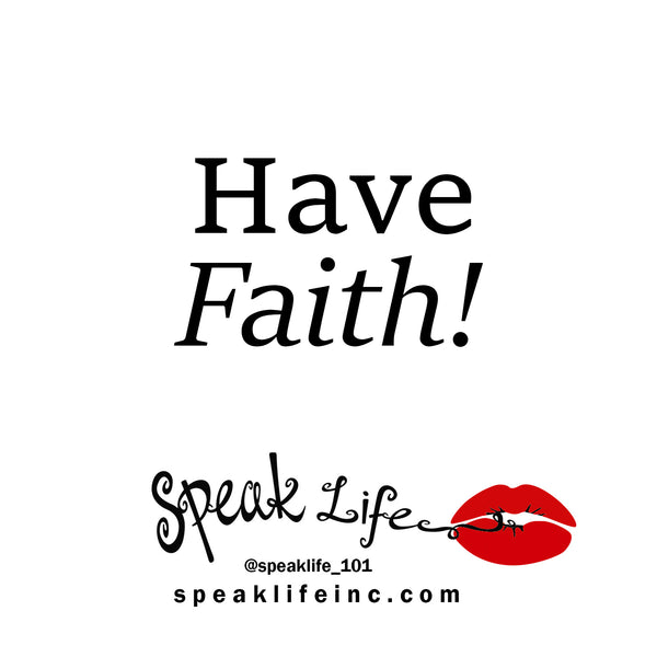 Speak Life 101: Faith VS Fear