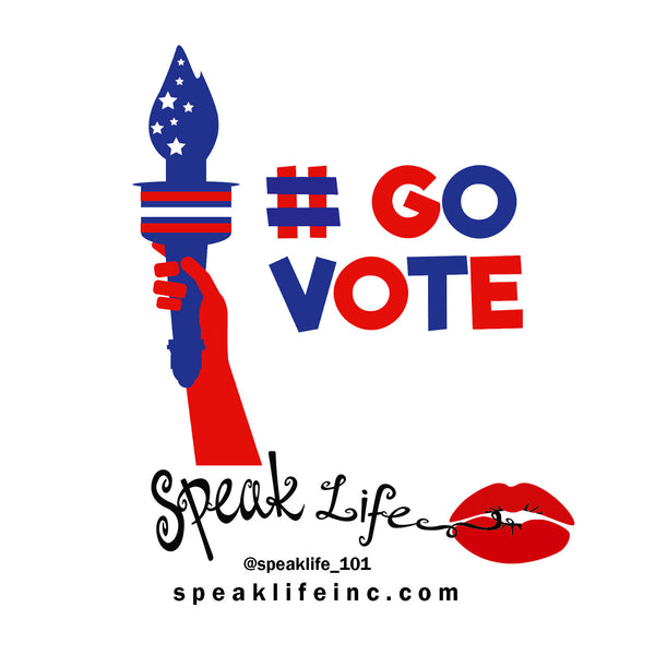 Speak Life 101: Get out and vote!