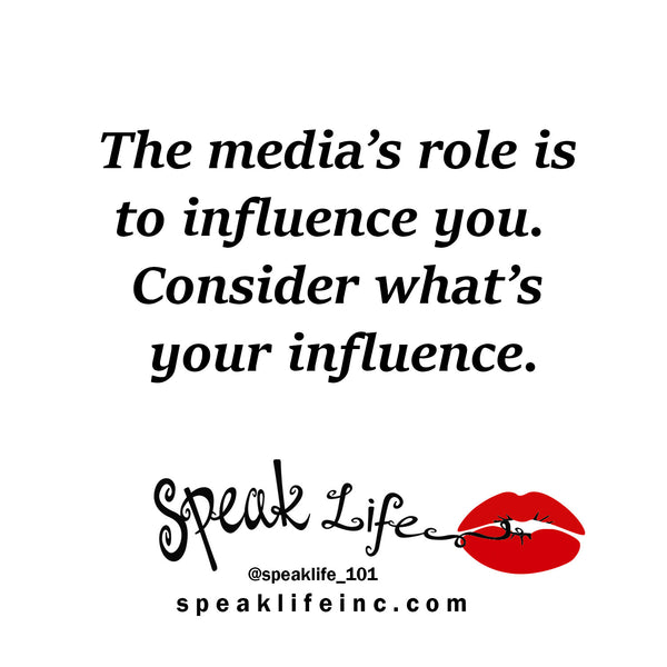 Speak Life 101: Mind over Media