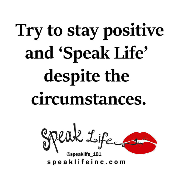 Speak Life 101: Positive Vibes Only